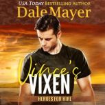 Vince's Vixen Book 20: Heroes For Hire, Dale Mayer