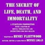 The Secret of Life, Death, and Immortality, Henry Fleetwood