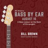 August 10 A Bass Lesson on the Style of Khruangbin , Bill Brown