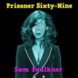 Prisoner Sixty-Nine, Samantha Faulkner