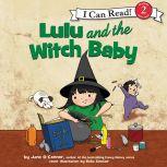 Lulu and the Witch Baby, Jane O'Connor