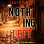 Nothing Left (A Juliette Hart FBI Suspense ThrillerBook Five), Blake Pierce