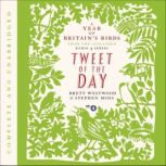 Tweet of the Day A Year of Britain's Birds from the Acclaimed Radio 4 Series, Brett Westwood