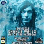 Charlie Watts Life On The Backbeat 1941-2021, Geoffrey Giuliano