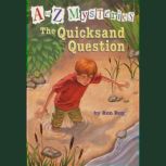 A to Z Mysteries: The Quicksand Question, Ron Roy