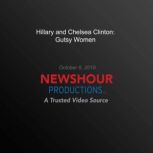Hillary and Chelsea Clinton: Gutsy Women, PBS NewsHour