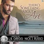 There's Something About Ari A Bluewater Bay Novel, L.B. Gregg