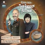 The Barren Author: Series 2 - Episode 6 No Day Shall Erase You from the Memory of Time, Paul Birch