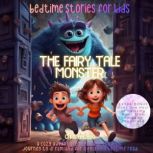 The Fairy Tale Monster: Bedtime Stories for Kids A Cozy Adventure Story for Children: Journey to Dreamland for a Relaxing Bedtime Read, Chris Baldebo