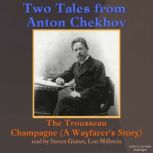 Two Tales From Anton Chekhov, Anton Chekhov