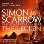 The Legion (Eagles of the Empire 10) Cato & Macro: Book 10, Simon Scarrow