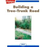 Building a Tree-Trunk Road, Wendy Hobday Haugh