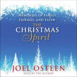 The Christmas Spirit Memories of Family, Friends, and Faith, Joel Osteen
