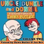 Uncle Dunkle and Donnie 2 More Fractured Fables by Daws Butler, Daws Butler and Pedro Pablo Sacristan