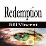 Redemption, Bill Vincent
