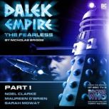 Dalek Empire 4: The Fearless - Part 1, Nicholas Briggs