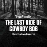 The Last Ride of Cowboy Bob