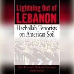 Lightning Out of Lebanon Hezbollah Terrorists on American Soil, Tom Diaz