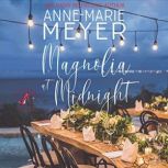 Magnolia at Midnight A Sweet Small Town Story, Anne-Marie Meyer