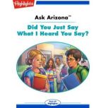 Did You Just Say What I Heard You Say? Ask Arizona, Lissa Rovetch