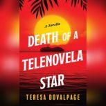 Death of a Telenovela Star, Teresa Dovalpage