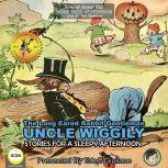 The Long Eared Rabbit Gentleman Uncle Wiggily - Stories For A Sleepy Afternoon, Howard R. Garis