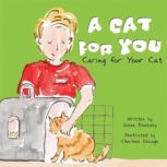 A Cat for You Caring for Your Cat, Susan Blackaby