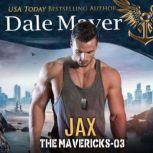 Jax Book 3: The Mavericks, Dale Mayer
