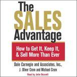The Sales Advantage How to Get it, Keep it, and Sell More Than Ever, J. Oliver Crom