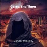 Garro: End Times, Connor Whiteley