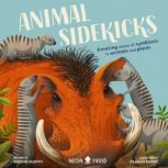 Animal Sidekicks Amazing Stories of Symbiosis in Animals and Plants, Macken Murphy