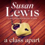 A Class Apart A novel about secrets and desire from the Sunday Times bestseller, Susan Lewis