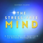 The Stress-Free Mind, Jeffrey Floyd
