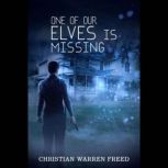 One of Our Elves Is Missing, Christian Warren Freed