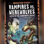 Vampires vs. Werewolves Battle of the Bloodthirsty Beasts, Michael O'Hearn