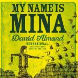 My Name is Mina, David Almond