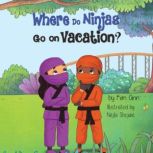 Where Do Ninjas Go On Vacation?, Kim Ann