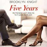 Five Years, Brooklyn Knight