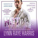 HOT Mess A Military Romantic Suspense Novel, Lynn Raye Harris