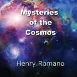 Mysteries of the Cosmos