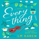 Everything, LM Karen
