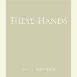 These Hands, Kevin Brockmeier