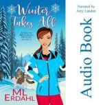 Winter Takes All A Seattle Wilderness Mystery, Volume 1, ML Erdahl