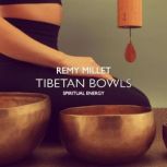 Tibetan Bowls, Remy Millet