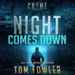 Night Comes Down A C.T. Ferguson Crime Novel, Tom Fowler