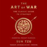 The Art of War: The Classic Guide to Strategy Essential Pocket Classics