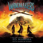 Wandmaker's Apprentice, Ed Masessa