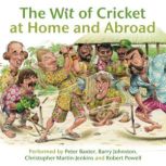 The Wit of Cricket at Home and Abroad, Barry Johnston