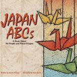 Japan ABCs A Book About the People and Places of Japan, Sarah Heiman