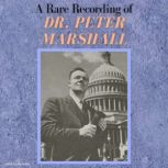 A Rare Recording of Dr. Peter Marshall, Dr. Peter Marshall
